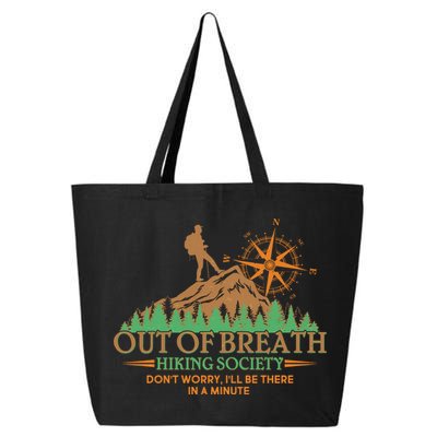 Funny Out Of Breath Hiking Society Dont Worry Ill Be There In A Minute 25L Jumbo Tote