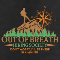 Funny Out Of Breath Hiking Society Dont Worry Ill Be There In A Minute 25L Jumbo Tote