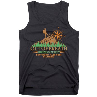 Funny Out Of Breath Hiking Society Dont Worry Ill Be There In A Minute Tank Top