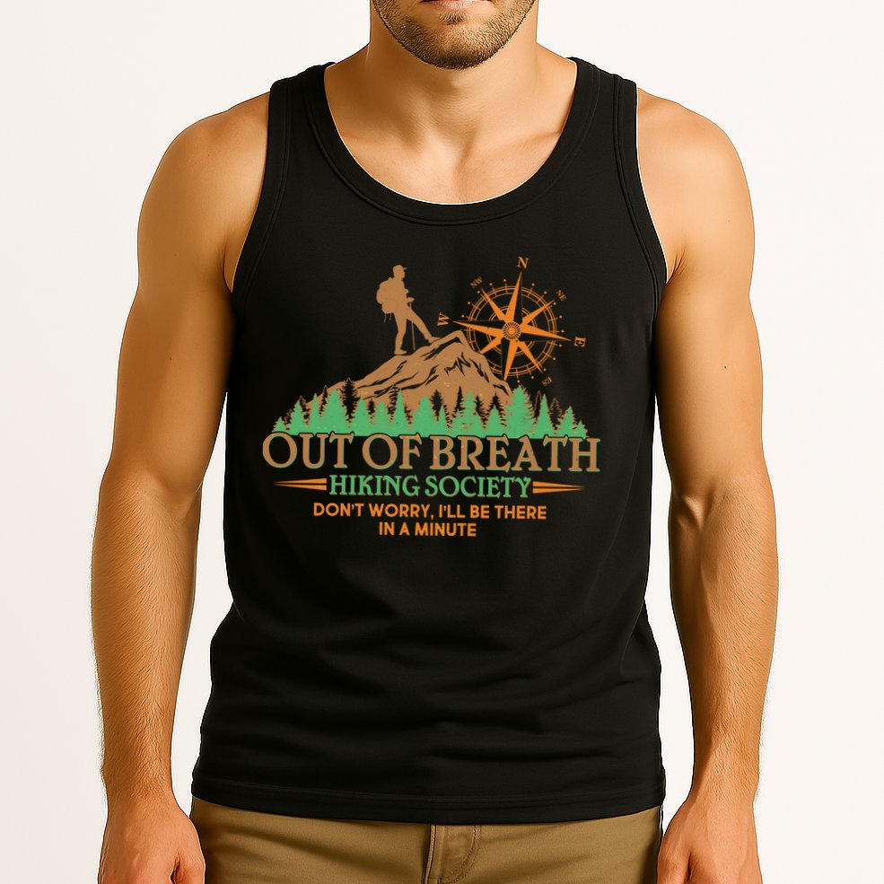 Funny Out Of Breath Hiking Society Dont Worry Ill Be There In A Minute Tank Top
