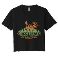 Funny Out Of Breath Hiking Society Dont Worry Ill Be There In A Minute Crop Top