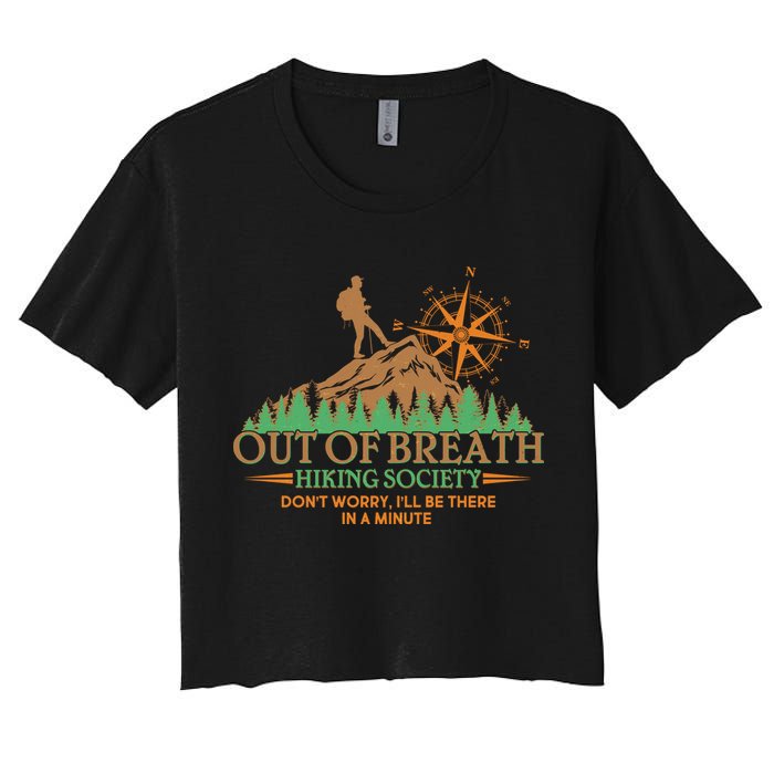 Funny Out Of Breath Hiking Society Dont Worry Ill Be There In A Minute Crop Top