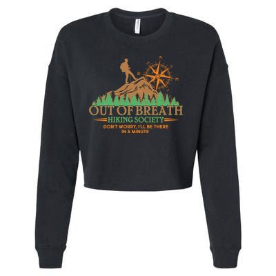 Funny Out Of Breath Hiking Society Dont Worry Ill Be There In A Minute Cropped Pullover Crew
