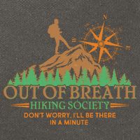 Funny Out Of Breath Hiking Society Dont Worry Ill Be There In A Minute Cotton Canvas Backpack