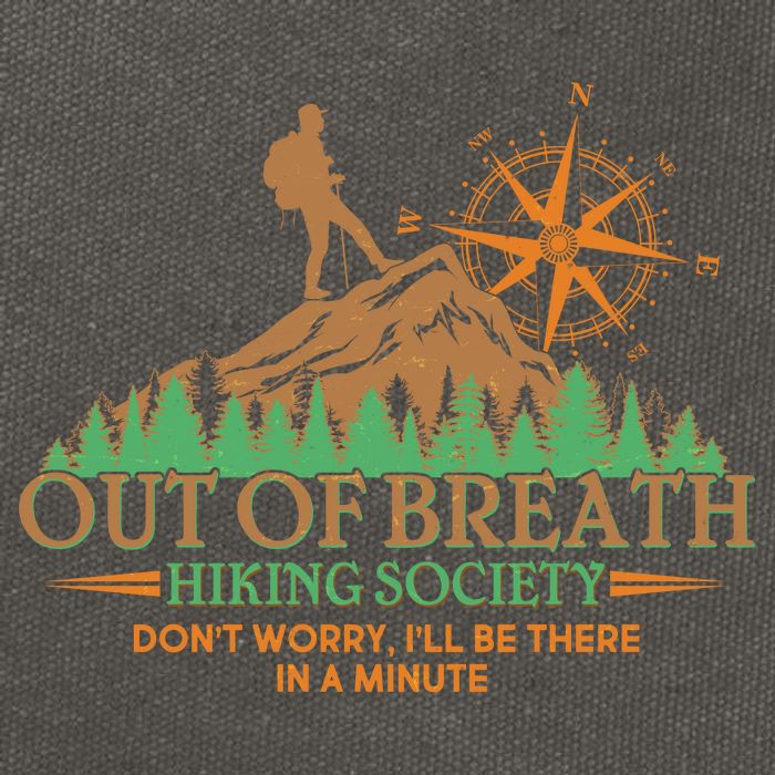 Funny Out Of Breath Hiking Society Dont Worry Ill Be There In A Minute Cotton Canvas Backpack