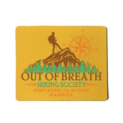 Funny Out Of Breath Hiking Society Dont Worry Ill Be There In A Minute Mousepad
