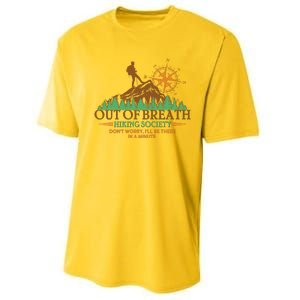 Funny Out Of Breath Hiking Society Dont Worry Ill Be There In A Minute Performance Sprint T-Shirt