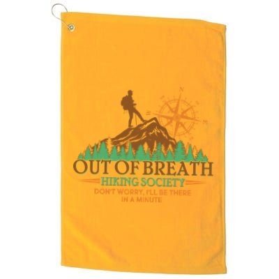 Funny Out Of Breath Hiking Society Dont Worry Ill Be There In A Minute Golf Towel