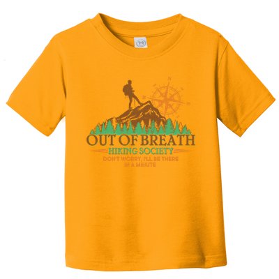 Funny Out Of Breath Hiking Society Dont Worry Ill Be There In A Minute Toddler T-Shirt
