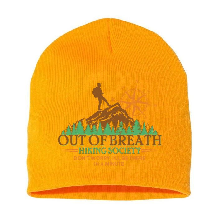 Funny Out Of Breath Hiking Society Dont Worry Ill Be There In A Minute Short Acrylic Beanie
