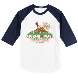 Funny Out Of Breath Hiking Society Dont Worry Ill Be There In A Minute Baseball Sleeve Shirt