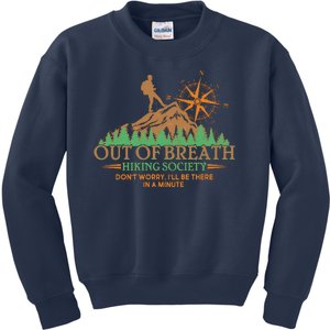 Funny Out Of Breath Hiking Society Dont Worry Ill Be There In A Minute Kids Sweatshirt