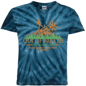 Funny Out Of Breath Hiking Society Dont Worry Ill Be There In A Minute Kids Tie-Dye T-Shirt