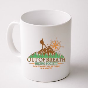 Funny Out Of Breath Hiking Society Dont Worry Ill Be There In A Minute Coffee Mug