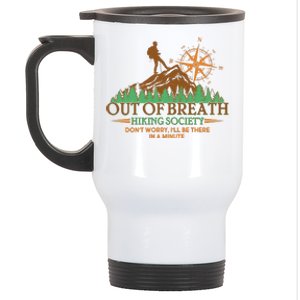 Funny Out Of Breath Hiking Society Dont Worry Ill Be There In A Minute Stainless Steel Travel Mug