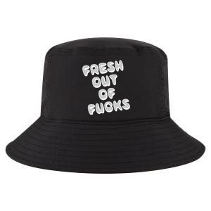 Fresh Out Of Fucks Cool Comfort Performance Bucket Hat