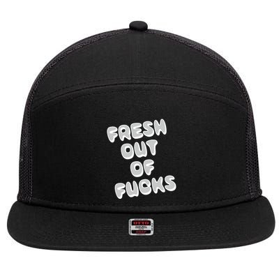 Fresh Out Of Fucks 7 Panel Mesh Trucker Snapback Hat