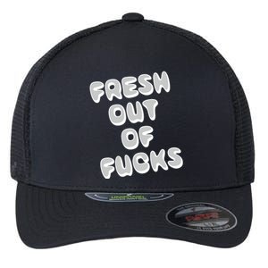 Fresh Out Of Fucks Flexfit Unipanel Trucker Cap