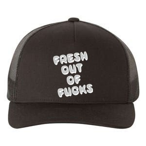 Fresh Out Of Fucks Yupoong Adult 5-Panel Trucker Hat