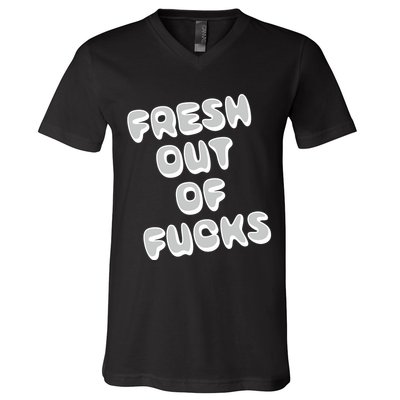 Fresh Out Of Fucks V-Neck T-Shirt