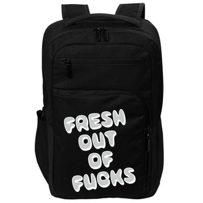 Fresh Out Of Fucks Impact Tech Backpack