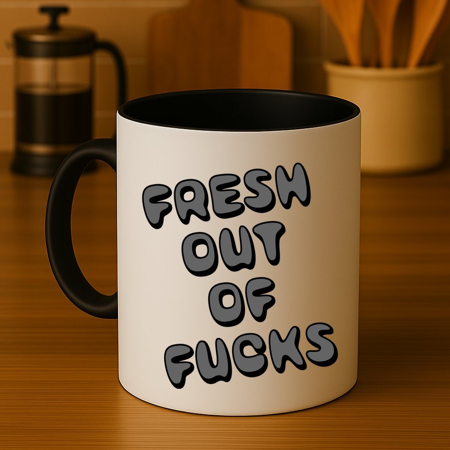 Fresh Out Of Fucks Mug