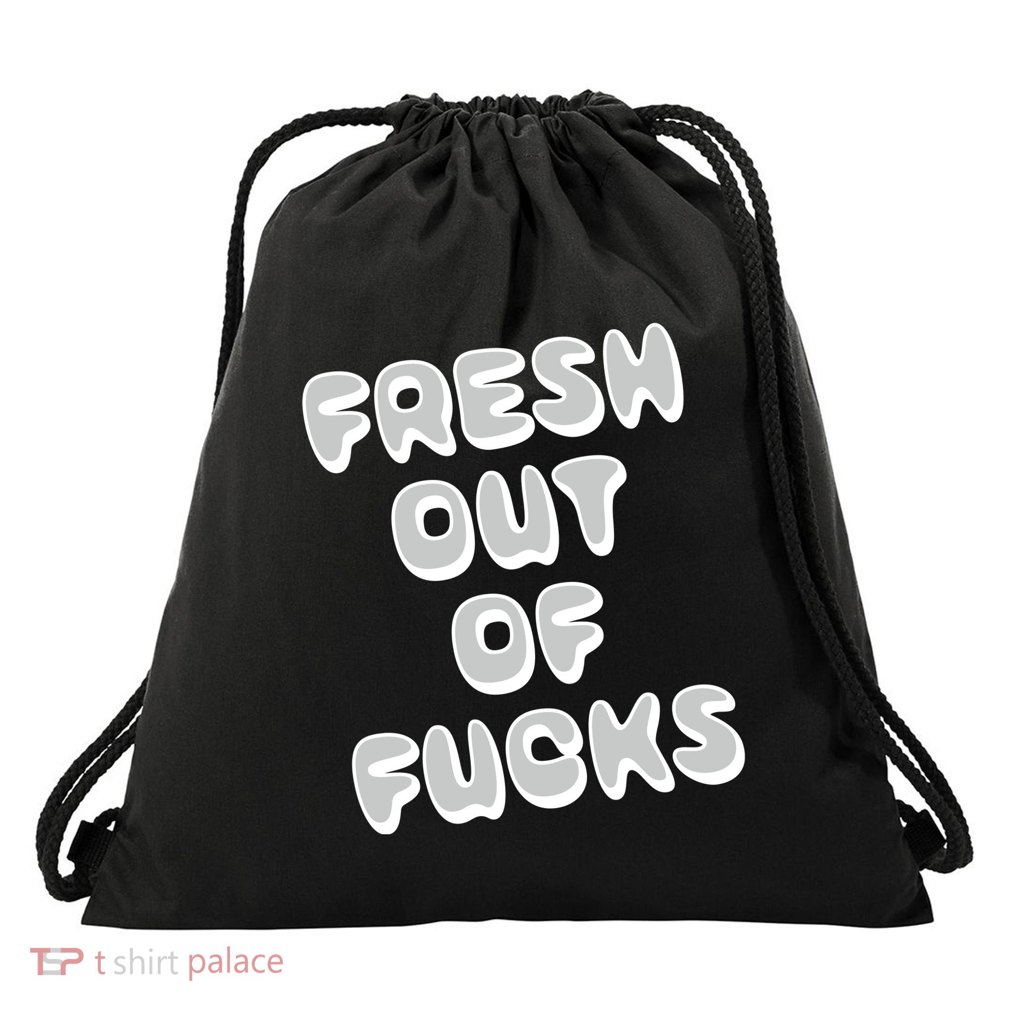 Fresh Out Of Fucks Drawstring Bag