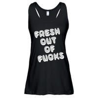 Fresh Out Of Fucks Ladies Essential Flowy Tank