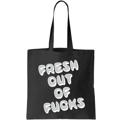 Fresh Out Of Fucks Bag