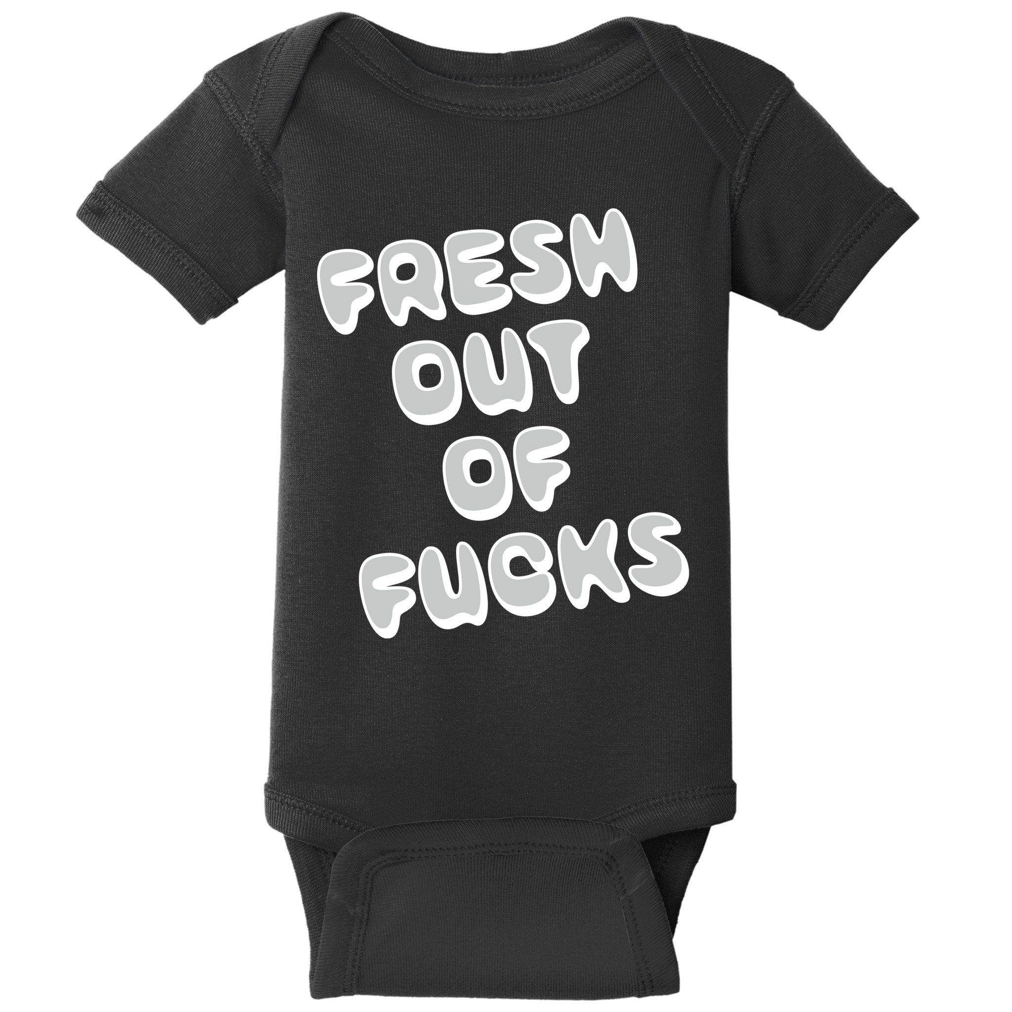 Fresh Out Of Fucks Baby Bodysuit