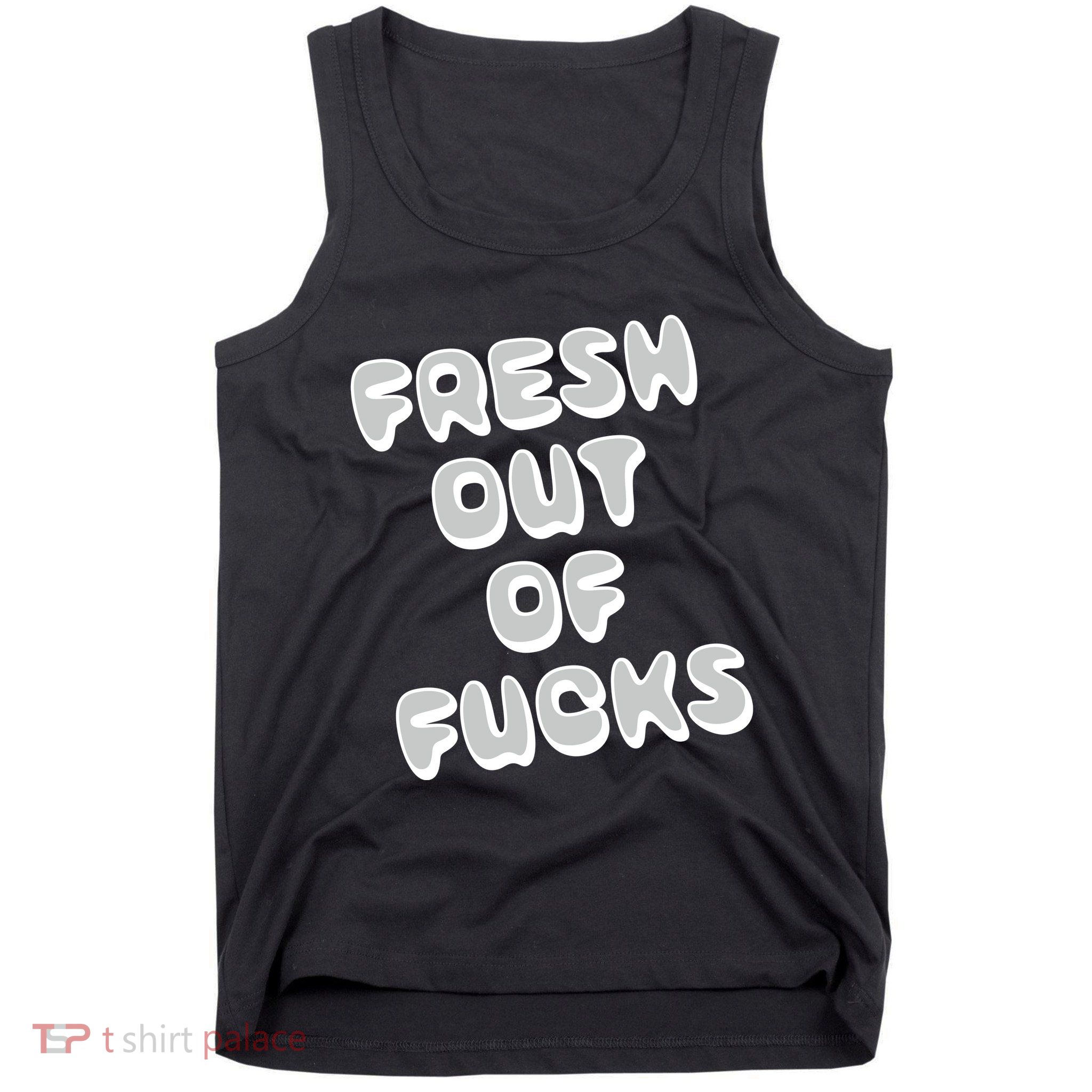 Fresh Out Of Fucks Tank Top