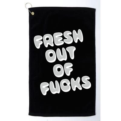 Fresh Out Of Fucks Golf Towel