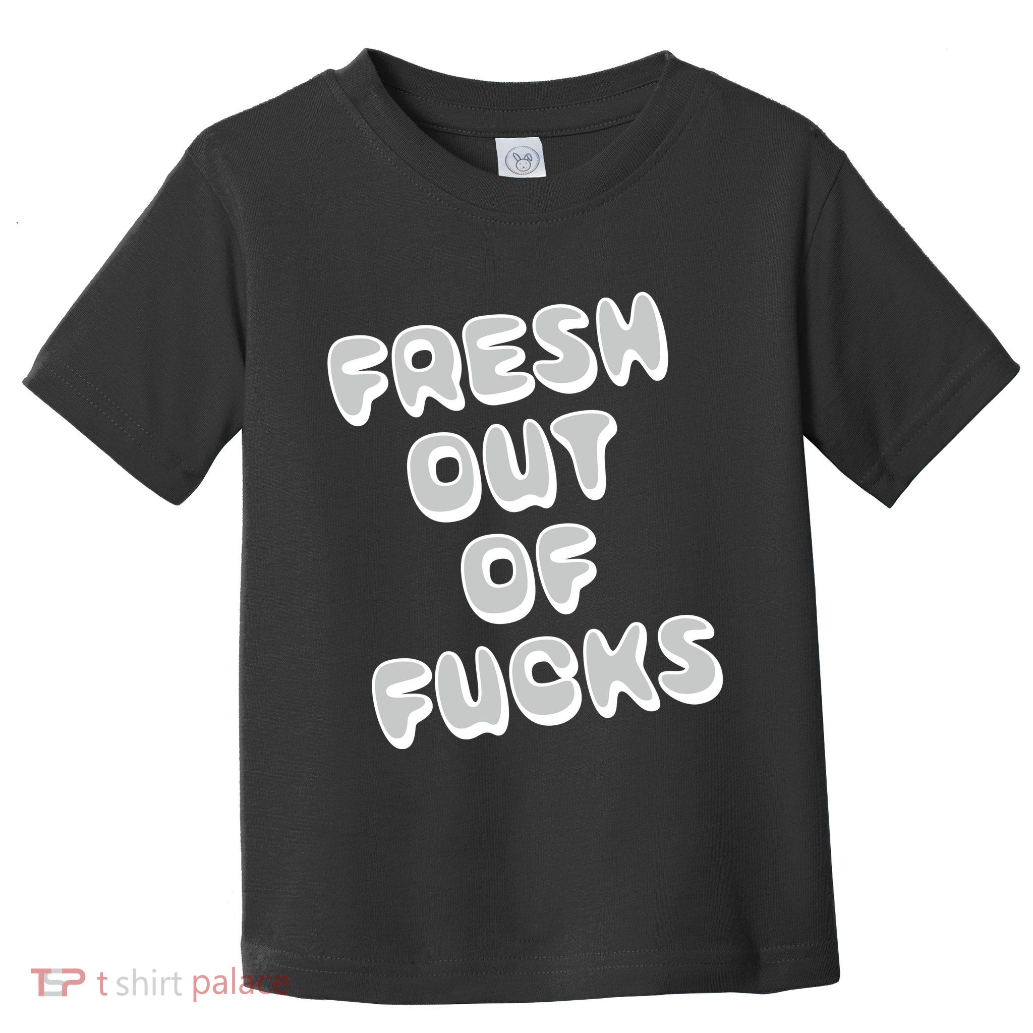 Fresh Out Of Fucks Toddler T-Shirt