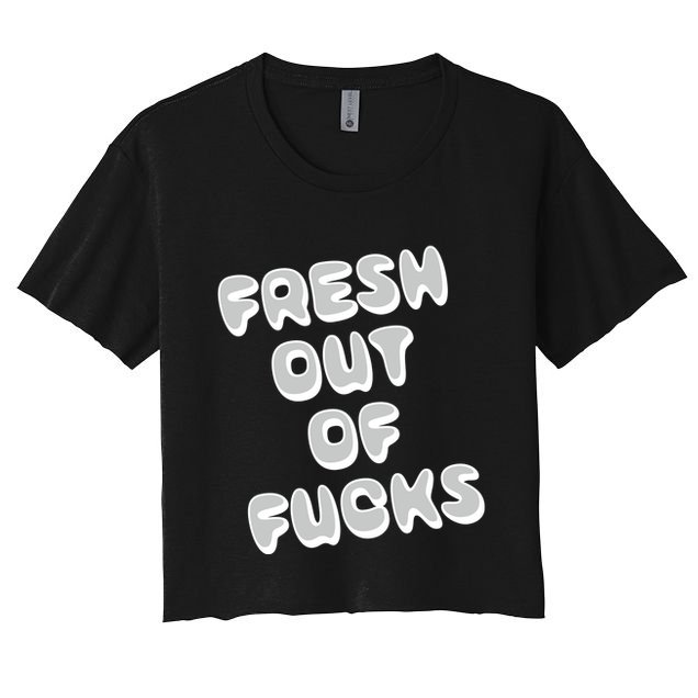 Fresh Out Of Fucks Crop Top