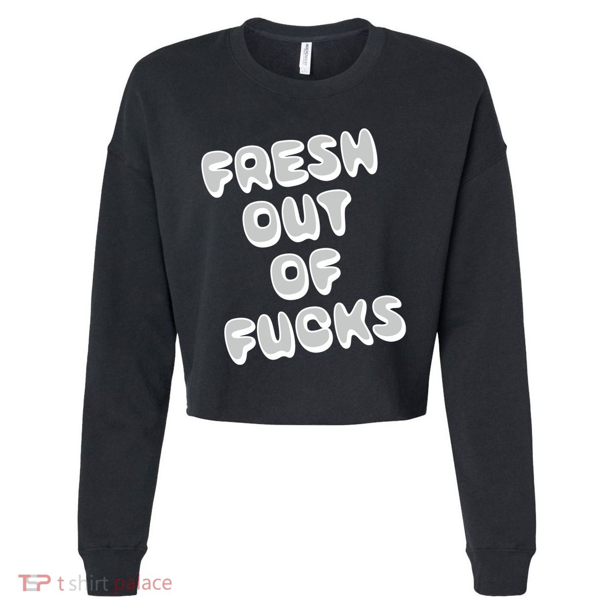 Fresh Out Of Fucks Cropped Pullover Crew