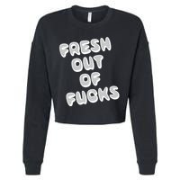 Fresh Out Of Fucks Cropped Pullover Crew