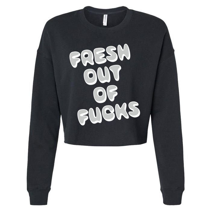 Fresh Out Of Fucks Cropped Pullover Crew