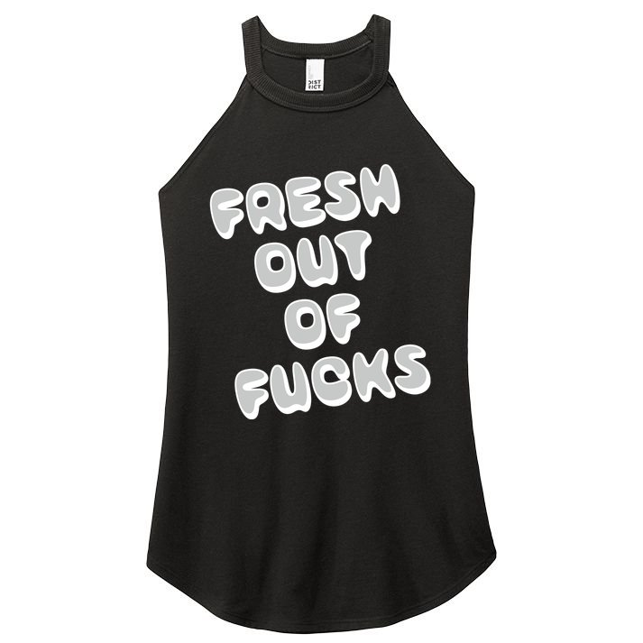 Fresh Out Of Fucks Women's Perfect Tri Rocker Tank