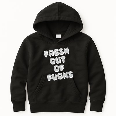 Fresh Out Of Fucks Kids Hoodie
