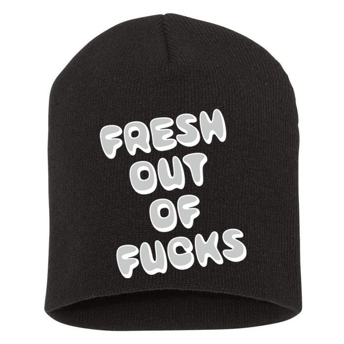 Fresh Out Of Fucks Short Acrylic Beanie