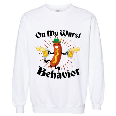 Funny Oktoberfest On My Wurst Behavior Garment-Dyed Sweatshirt