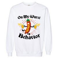 Funny Oktoberfest On My Wurst Behavior Garment-Dyed Sweatshirt