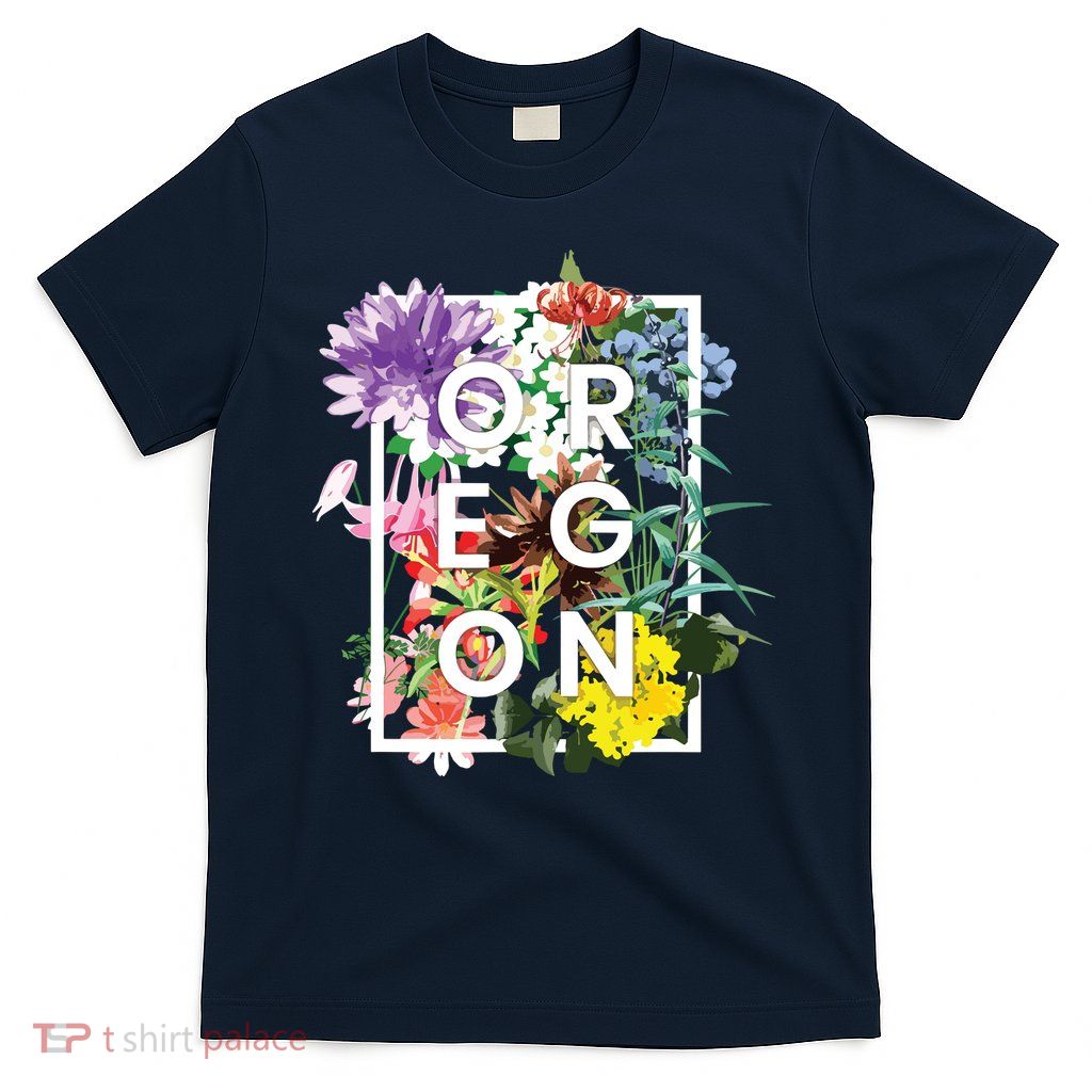 Flowers Of Oregon Word Art Oregonian Pride T-Shirt