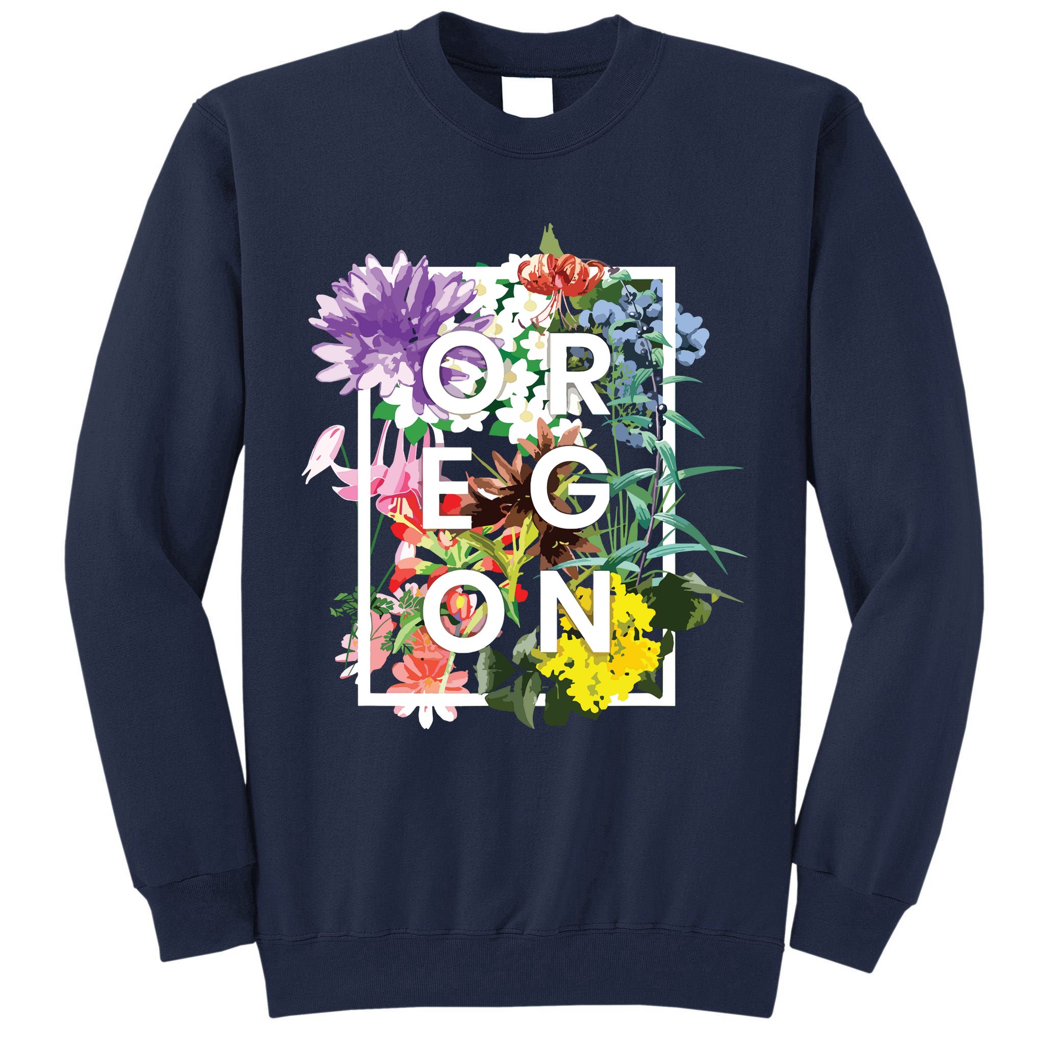 Flowers Of Oregon Word Art Oregonian Pride Tall Sweatshirt