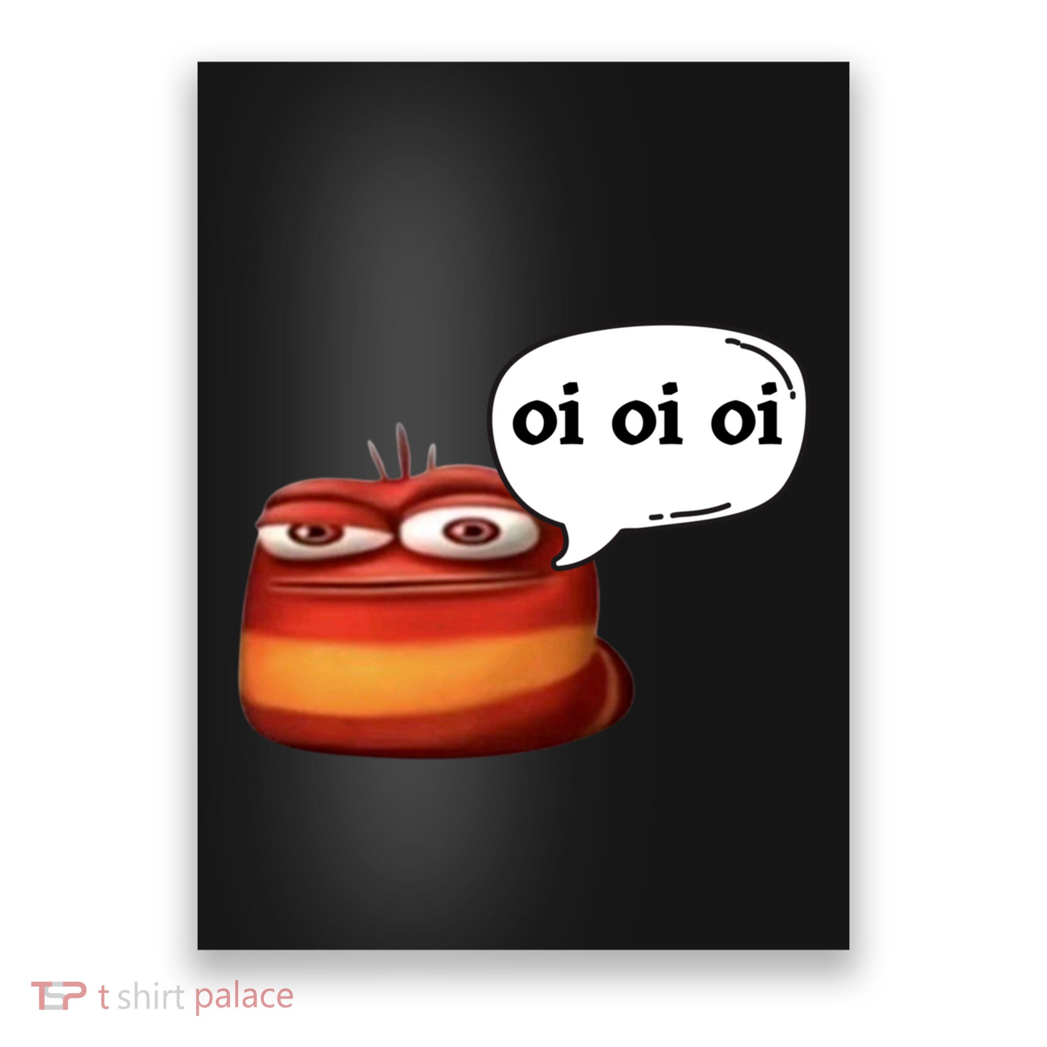 Funny Oi Oi Oi Red Worm Sarcastic Meme Poster