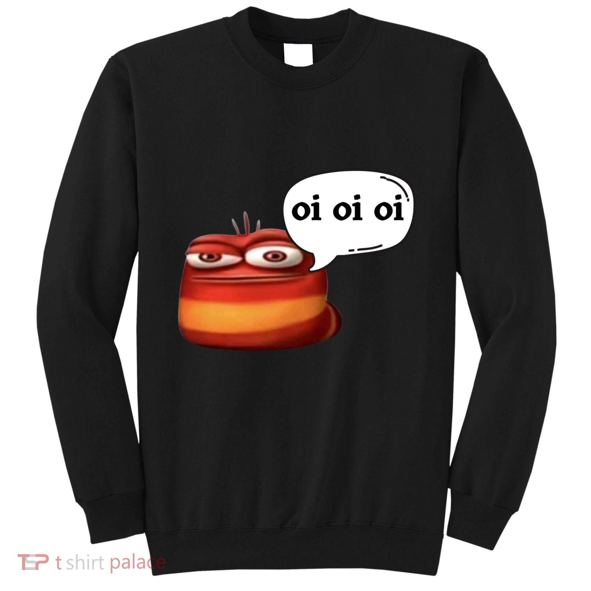 Funny Oi Oi Oi Red Worm Sarcastic Meme Tall Sweatshirt