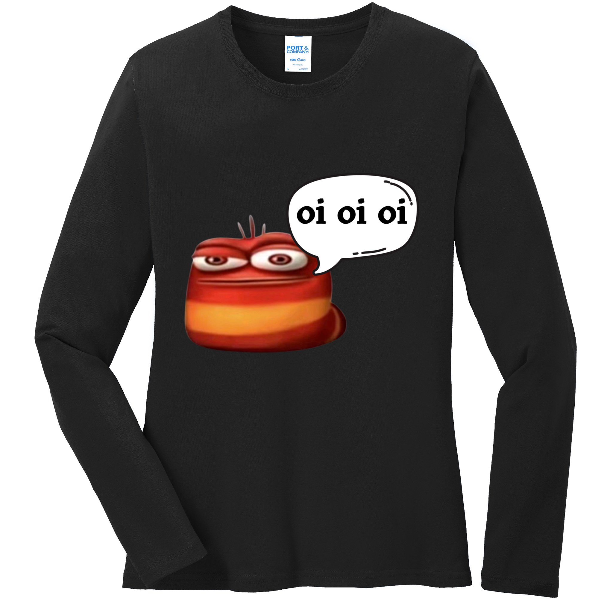 Funny Oi Oi Oi Red Worm Sarcastic Meme Ladies Long Sleeve Shirt