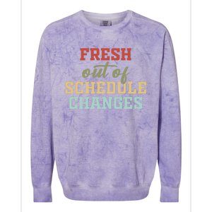 Fresh Out Of Schedule Changes Funny School Counselor Colorblast Crewneck Sweatshirt