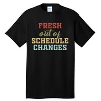 Fresh Out Of Schedule Changes Funny School Counselor Tall T-Shirt