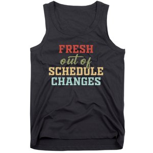 Fresh Out Of Schedule Changes Funny School Counselor Tank Top